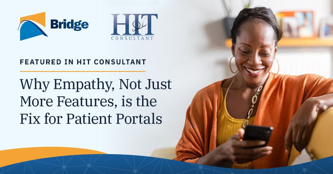 Why empathy, not just more features, is the fix for patient portals